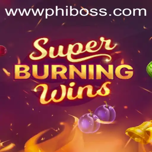 Exploring SuperBurningWins: A Classic Slot Game Capturing Modern Enthusiasm with PhlBoss